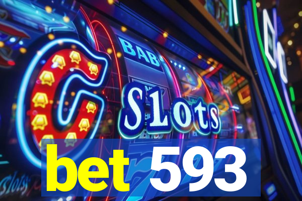 bet 593